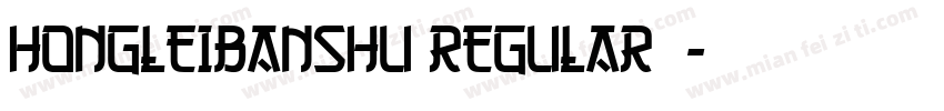 HongLeiBanShu Regular字体字体转换